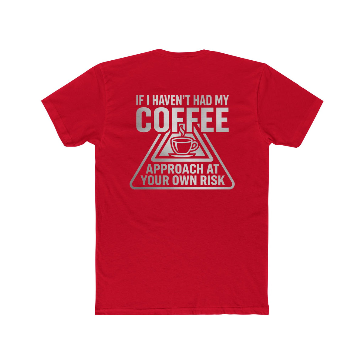 KRYO Coffee Tee — "Need Coffee Stat" Mug Front & "If I Haven't Had My Coffee" Back