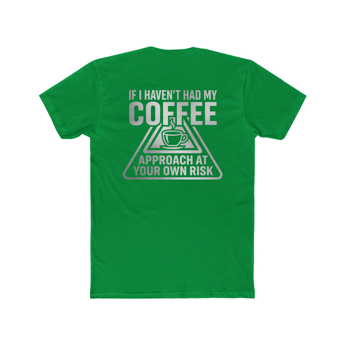 KRYO Coffee Tee — "Need Coffee Stat" Mug Front & "If I Haven't Had My Coffee" Back