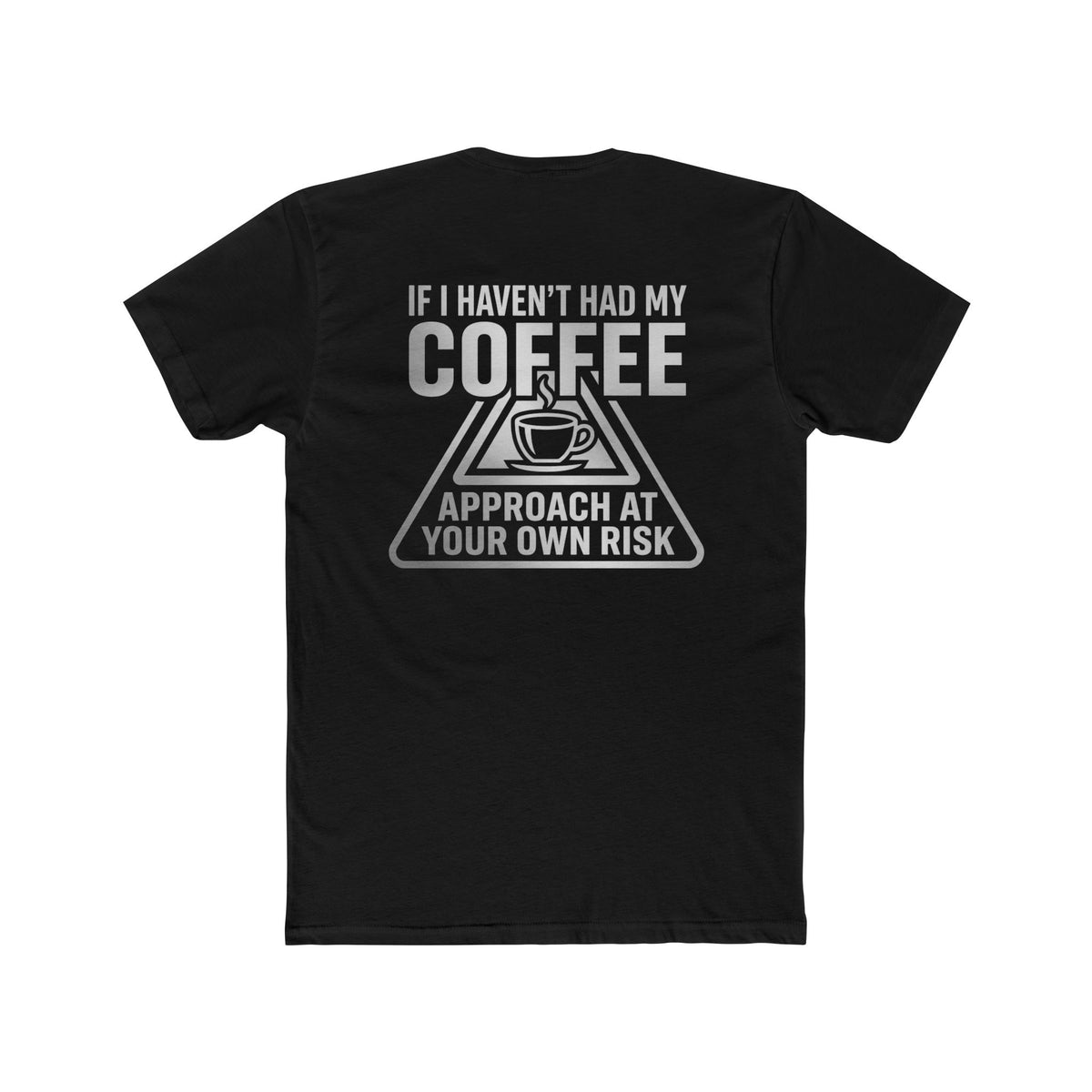 KRYO Coffee Tee — "Need Coffee Stat" Mug Front & "If I Haven't Had My Coffee" Back