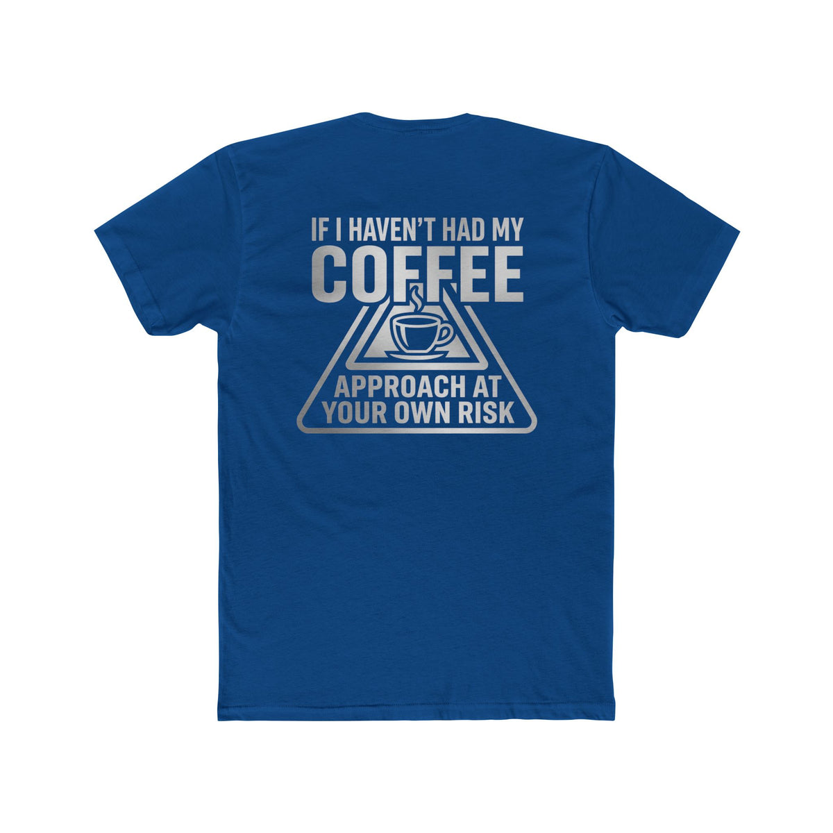 KRYO Coffee Tee — "Need Coffee Stat" Mug Front & "If I Haven't Had My Coffee" Back